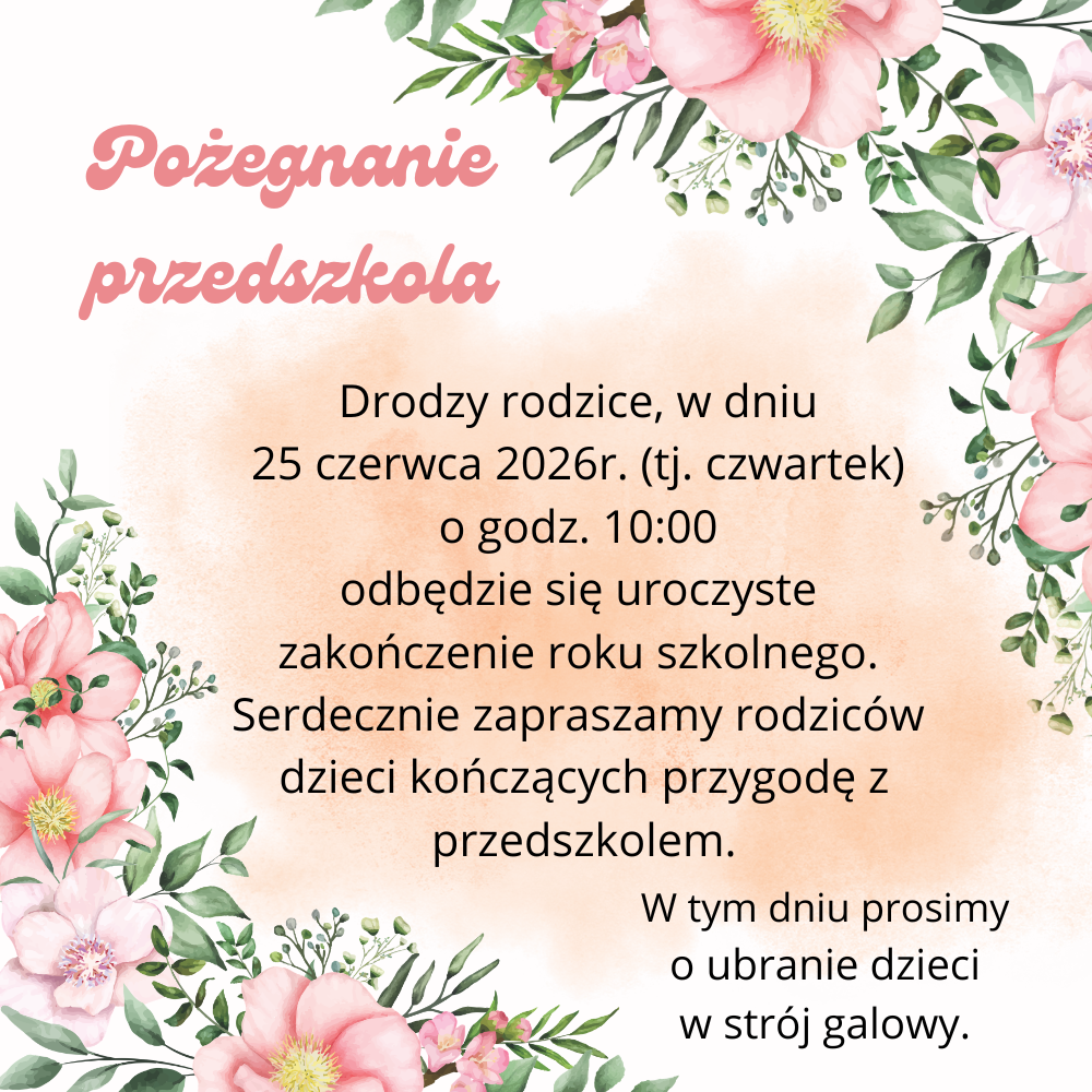 Plakat informacyjny dotyczące pożegnania przedszkola. Na plakacie r&oacute;żowe kwiaty.